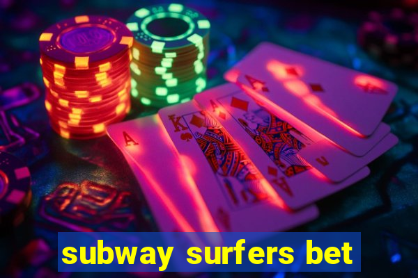 subway surfers bet